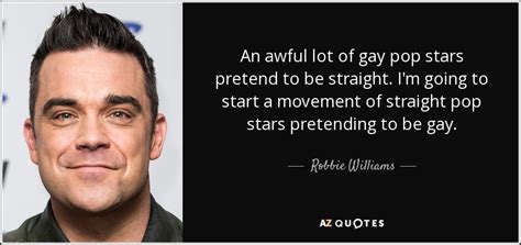 robbie williams gay|Robbie Williams: I’m a straight person pretending I’m gay